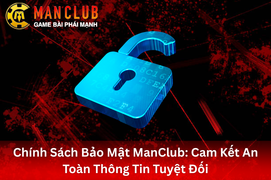 Giới thiệu chung về Chính sách bảo mật ManClub