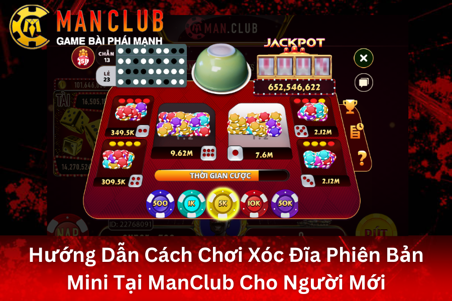 Hướng dẫn cách chơi xóc đĩa phiên bản Mini tại ManClub
