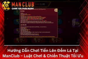 bài viết hướng dẫn chơi tiến lên đếm lá tại ManClub