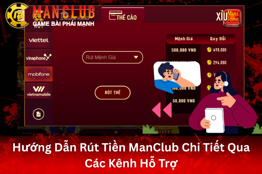 Hướng Dẫn Rút Tiền ManClub Chi Tiết Qua Các Kênh Hỗ Trợ