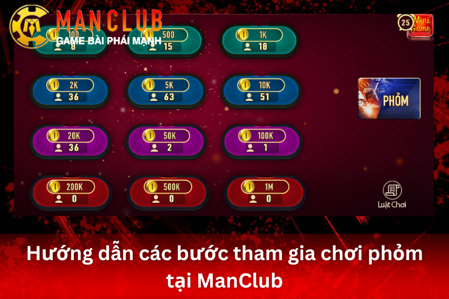 Hướng dẫn các bước tham gia chơi phỏm tại ManClub