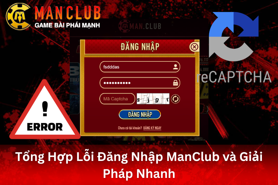 Hướng Dẫn Xử Lý Các Lỗi Đăng Nhập ManClub Thường Gặp Nhất